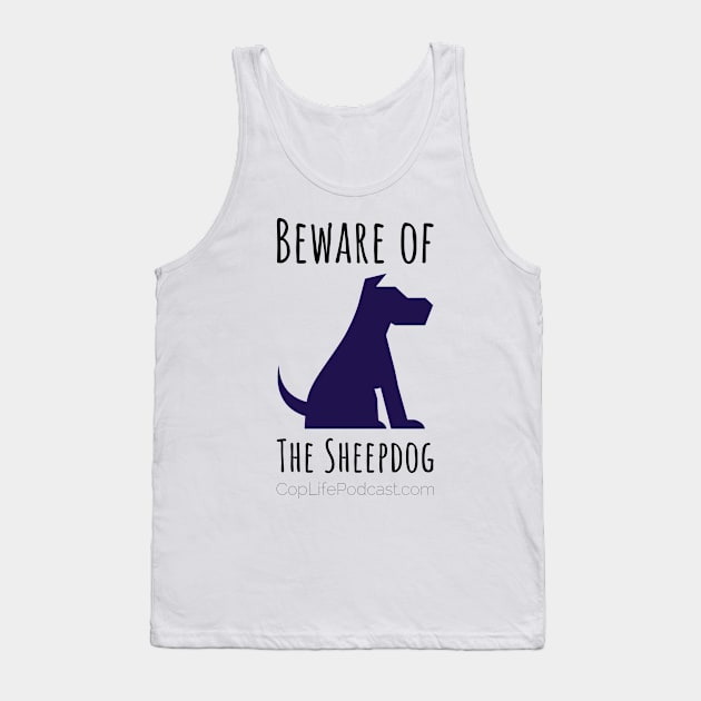 Beware of the Sheepdog Tank Top by CopLife